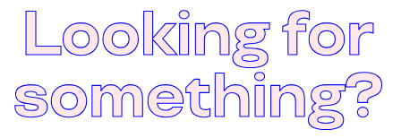 Looking for something?